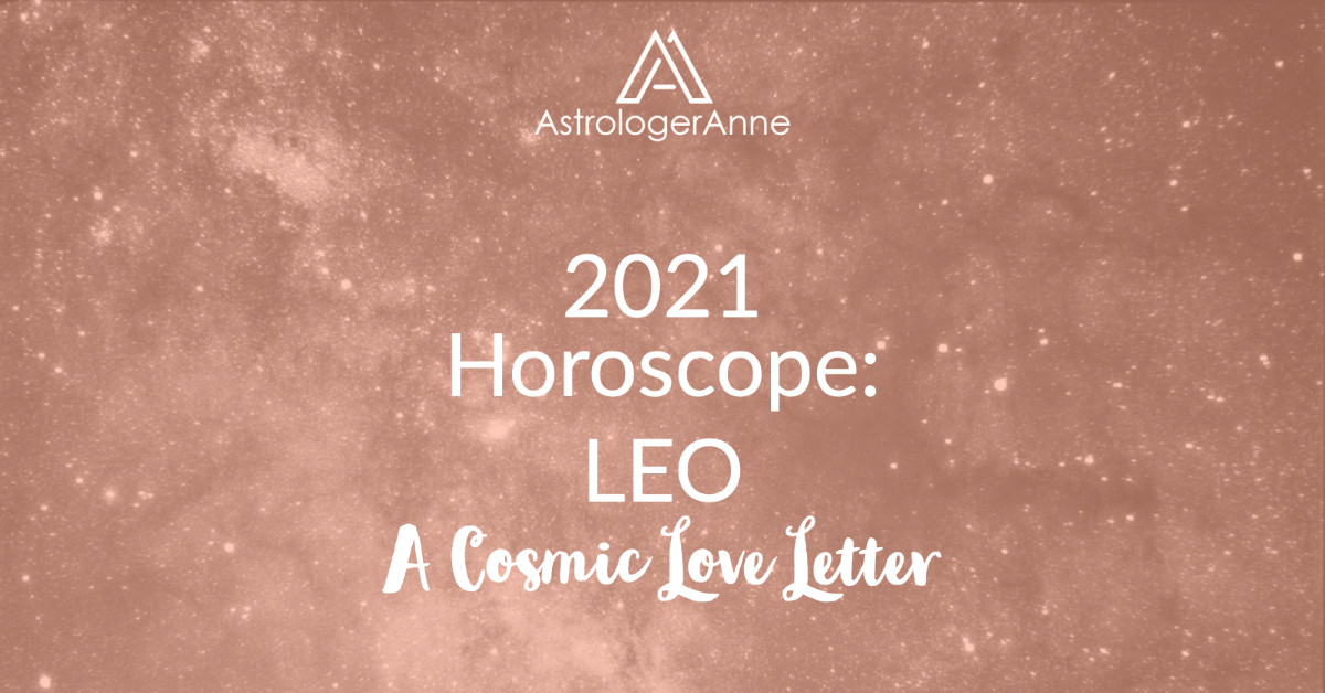 Horoscope 2021 Leo New Year Predictions Astrologeranne