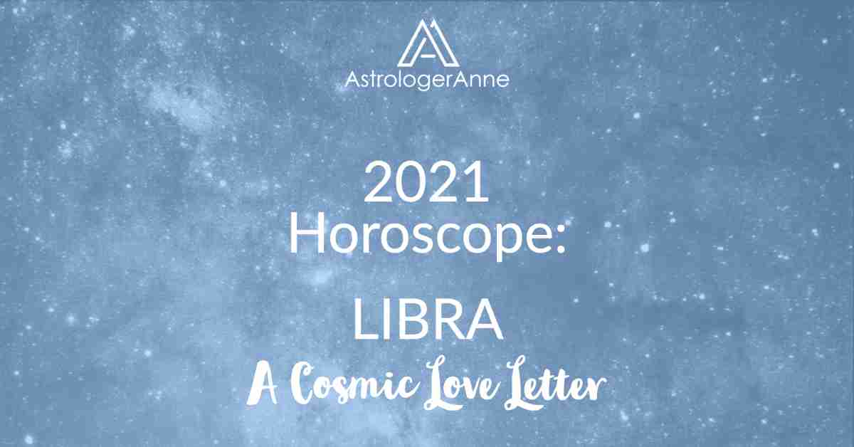 Libra Horoscope 2021 - medium blue starry sky for Libra and A Cosmic Love Letter