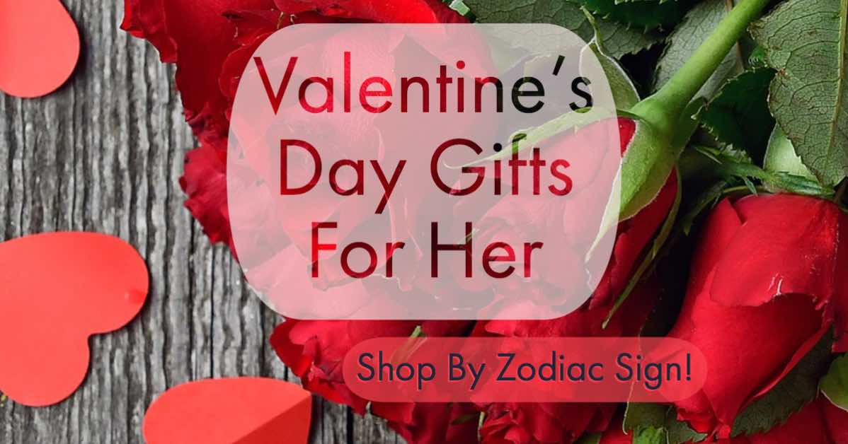 Valentine's Day gifts for her guide - shop by zodiac sign